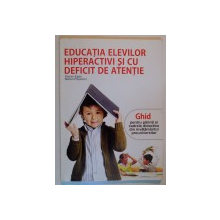 EDUCATIA ELEVILOR HIPERACTIVI SI CU DEFICIT DE ATENTIE de KIERAN EGAN , STEFAN POPENICI , 2007