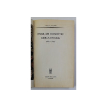 ENGLISH DOMESTIC NEEDLEWORK  1660 - 1860 by THERLE HUGHES , ANII , 70