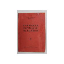 FORMAREA CAPITALULUI IN ROMANIA de JEAN POPOVICI , 1931 , PREZINTA DESE SUBLINIERI CU CREIONUL