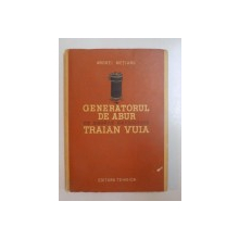 GENERATORUL DE ABUR CU ARDERE CATALITICA TRAIAN VUIA de ANDREI METIANU , 1957