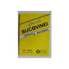 GLASUL BUCOVINEI - CERNAUTI - BUCURESTI , AN XIX , NR. 75 - 76 , 3 -4 , 2012