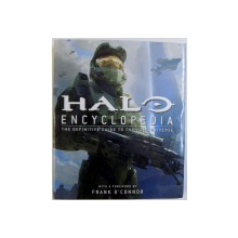 HALO ENCYCLOPEDIA  - THE DEFINITIVE GUIDE TO THE HALO UNIVERSE , editorial consultants TOBIAS BUCKELL , 2009