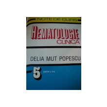 HEMATOLOGIE CLINICA-DELIA MUT POPESCU,EDITIA A II-A,BUC.2003, CONTINE SUBLINIERI IN TEXT