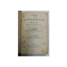 HISTOIRE DE LA LITTERATURE FRANCAISE par J. DEMOGEOT , 1892 , PREZINTA PETE SI URME DE UZURA *