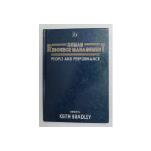 HUMAN RESOURCE MANGEMENT - PEOPLE AND PERFORMANCE , edited by KEITH BRADLEY , 1992