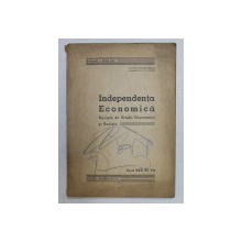 INDEPENDENTA ECONOMICA  - REVISTA DE STUDII ECONOMICE SI SOCIALE , ANUL XXX, NO. 1- 2 , IANUARIE  - IUNIE  , 1947 , COPERTA FATA PREZINTA INSEMNARI CU CREIONUL *