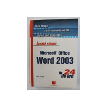 INVATA SINGUR MICROSOFT OFFICE WORD 2003 IN 24 ORE de HEIDI STEELE , 2007