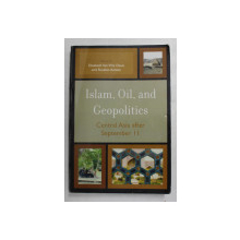 ISLAM , OIL , AND GEOPOLITICS - CENTRAL ASIA  AFTER SEPTEMBER 11 by ELIZABETH VAN WIE DAVIS and ROUBEN AZIZIAN , 2006