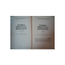 ISTORIA DREPTULUI ROMANESC , VOL II PARTEA INTAI de DUMITRU FIROIU , LIVIU P. MARCU , 1984