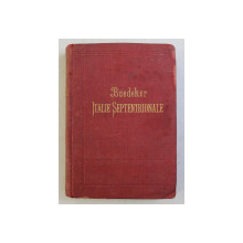 ITALIE SEPTENTRIONALE - GUIDE K. BAEDEKER , 1889
