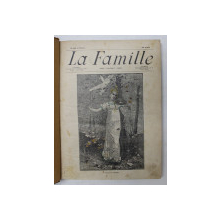 LA FAMILLE  - REVUE 18 e ANNEE , COLEGAT DE 26 NUMERE CONSECUTIVE , APARUTE INTRE 5 IANUARIE  - 28  IUNIE 1896