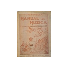 MANUAL DE MUZICA, CLASA A I - A A GIMNAZIULUI UNIC, EDITIA A II -A de I.M. POTOLEA, 1946