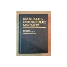 MANUALUL INGINERULUI MECANIC ( MECANISME , ORGANE DE MASINI , DINAMICA MASINILOR ) de N. MANOLESCU , A. ANDRIAN , V. COSTINESCU