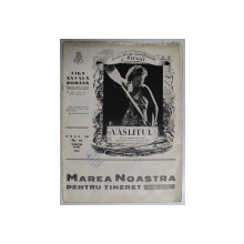 MAREA NOASTRA PENTRU TINERET , ORGANUL DE PROPAGANDA PENTRU TINERET AL ' LIGII NAVALE ROMANE  '  , ANUL VII , NR. 55  , MARTIE - IUNIE , 1944