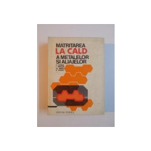 MATRITAREA LA CALD A METALELOR SI ALIAJELOR de V. CHIRITA... A. VASILIU , 1979
