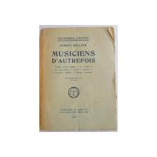 MUSICIENS D'AUTREFOIS par ROMAIN ROLLAND , HUITIEME EDITION , 1922