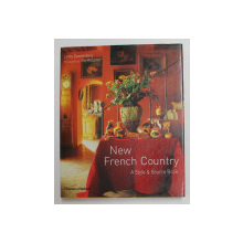 NEW FRENCH COUNTRY - A STYLE and SOURCE BOOK by LINDA DANNENBERG , photographs by GUY BOUCHET , 2004