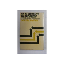 NO SHORTCUTS TO PROGRESS - AFRICAN DEVELOPMENT , MANAGEMENT IN PERSPECTIVE by GORAN HYDEN , 1983