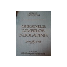 ORIGINILE LIMBILOR NEOLATINE-CARLO TAGLIAVINI,BUC.1977