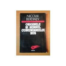 ORIGINLE SI SENSUL COMUNISMULUI RUS de NICOLAE BERDIAEV 1994 * PREZINTA INSEMNARI CU CREIONUL