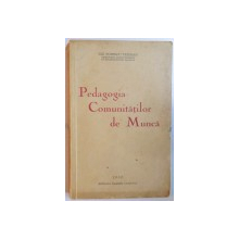 PEDAGOGIA COMUNITATILOR DE MUNCA de ILIE POPESCU TEIUSAN  1940