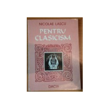 PENTRU CLASICISM-NICOLAE LASCU,1997