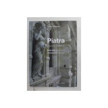 PIATRA IN PATRIMONIUL ROMANESC - DEGRADARI SPECIFICE SI TRATAMENTE ADECVATE de IULIAN OLTEANU , 2015 , DEDICATIE *