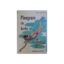 PLONGEURS EN HERBE par RENEE STEPHANT , illustrations de SAINT - CROIX , 1961