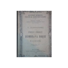 POESII EROICE DUMBRAVA ROSIE, PASTELURI de VASILE ALECSANDRI  1896