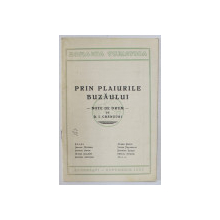 PRIN PLAIURILE BUZAULUI-D.I. CRANGURI,BUC.1937