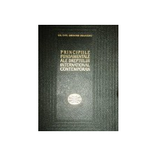 PRINCIPIILE FUNDAMENTALE ALE DREPTULUI INTERNATIONAL CONTEMPORAN de GRIGORE GEAMANU  1967