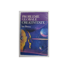 PROBLEME GLOBALE , CREATIVITATE de ION ILIESCU , 1992 , EXEMPLAR SEMNAT *