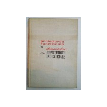 PROIECTAREA FUNCTIONALA A ELEMENTELOR DE CONSTRUCTII INDUSTRIALE de Z. SOLOMON , ST. GEORGESCU , 1964