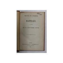 RAPHAEL - PAGES DE LA VINGTIEME ANNEE par LAMARTINE , 1882