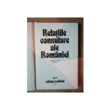 RELATIILE CONSULARE ALE ROMANIEI , CULEGERE DE TEXTE LEGISLATIVE , 1977