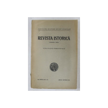 REVISTA ISTORICA  - PUBLICATIE SEMESTRIALA , VOLUMUL XXVIII , NR. 11-12 , IANUARIE - DECEMBRIE 1942