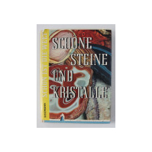 SCHONE  STEINE UND KRISTALLE , texte von FRIEDRICH SCHNACK , 1958