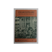 SHAKESPEARE AND THE AGE THAT MADE HIM 1965, TEXT IN GERMANA SI ENGLEZA