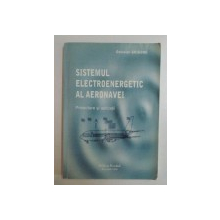 SISTEMUL ELECTROENERGETIC AL AERONAVEI , PROIECTARE SI APLICATII de OCTAVIAN GRIGORE 2003