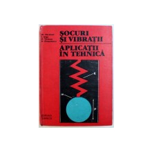 SOCURI SI VIBRATII, APLICATII IN TEHNICA de AL. DARABONT ... H. SIMASCHEVICI , 1988