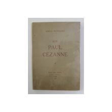 SOUVENIRS SUR PAUL CEZANNE - UNE CONVERSATION AVEC CEZANNE par EMILE BERNARD , 1926