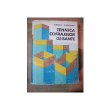TEHNICA COFRAJELOR GLISANTE de T. DINESCU , C. RADULESCU , 1981