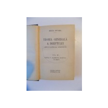TEORIA GENERALA A DREPTULUI. ENCICLOPEDIA JURIDICA de MIRCEA DJUVARA, VOL III. PARTEA IV: ELEMENTUL RATIONAL IN DREPT  1930