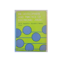 THE DEVELOPMENT AND PRACTICE OF ELECTRONIC MUSIC by OTTO...GORDON MUMMA , 1975