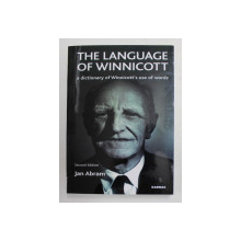 THE LANGUAGE OF WINNICOTT - A DICTIONARY OF WINNICOTT 'S USE OF WORDS by JAN ABRAM , 2007