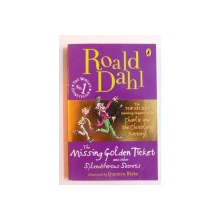 THE MISSING GOLDEN TICKET AND OTHER SPLENDIFEROUS SECRETS by ROALD DAHL , illustrated by QUENTIN BLAKE , 2010
