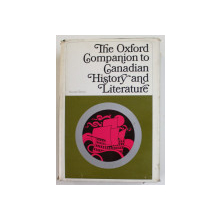 THE OXFORD COMPANION TO CANADIAN HISTORY AND LITERATURE by NORAH STORY , 1967