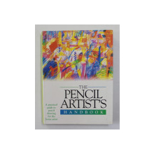 THE PENCIL  ARTIST 'S HANDBOOK ,  A PRACTICAL GUIDE TO PENCIL  DRAWING FOR THE HOME ARTIST,  2004
