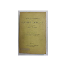 THEATRE COMPLET DE EUGENE LABICHE , VOLUMUL II , 1934