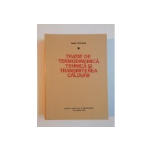 TRATAT DE TERMODINAMICA TEHNICA SI TRANSMITEREA CALDURII de IOAN VLADEA , 1974